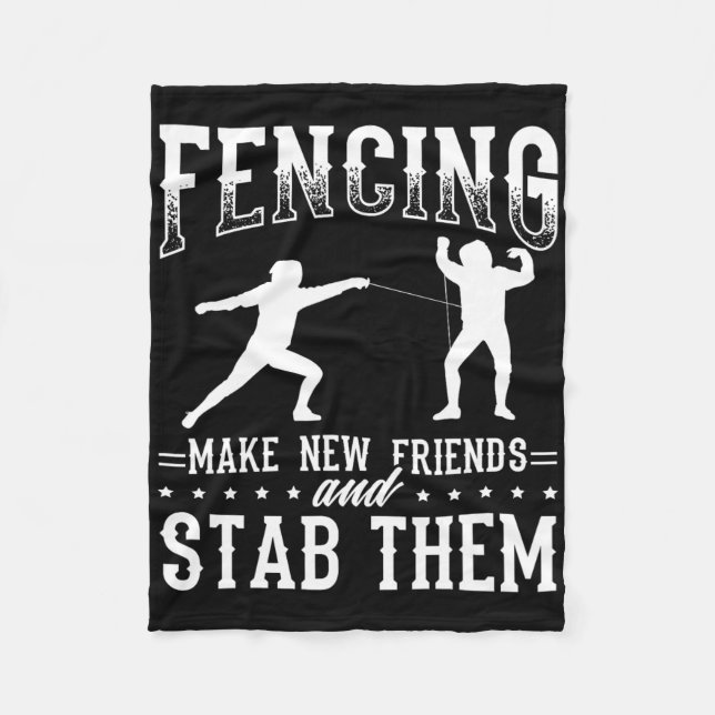 Funny Fencing Design Make New Friends And Stab The Fleecefilt (Framsidan)