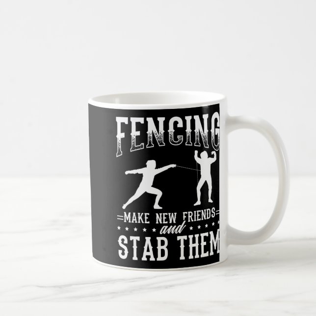 Funny Fencing Design Make New Friends And Stab The Kaffemugg (Höger)