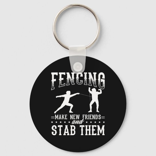 Funny Fencing Design Make New Friends And Stab The Nyckelring (Framsida)