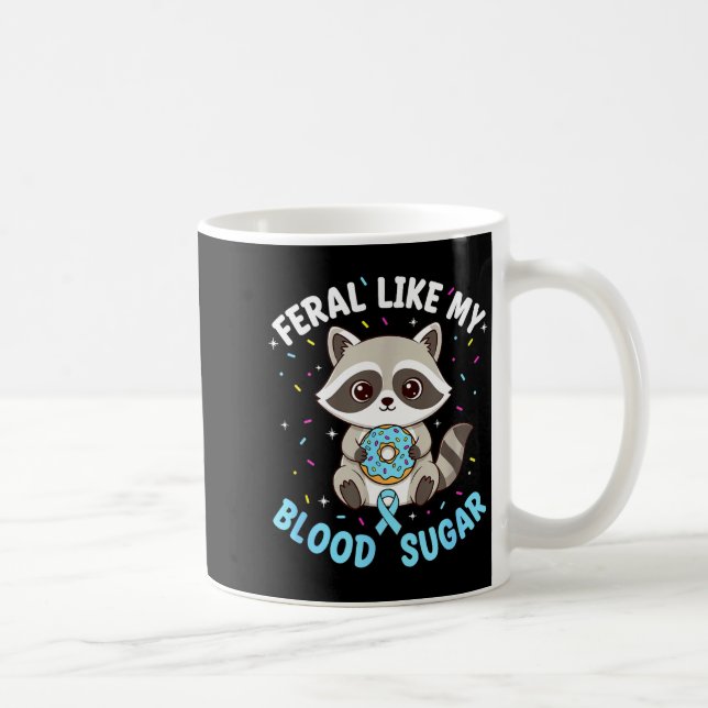 Funny Feral Like My Blood Sugar Diabtes Warriors T Kaffemugg (Höger)