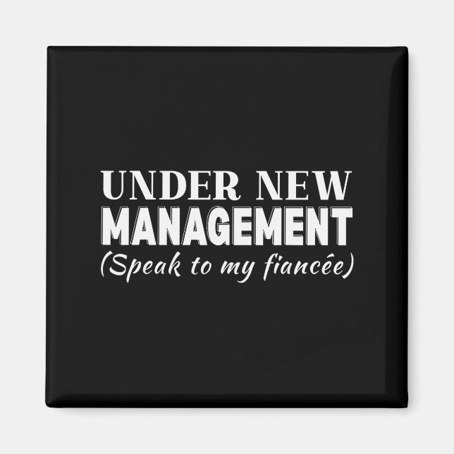 Funny Fiancee Under New Management Matching Fiance Magnet (Framsidan)