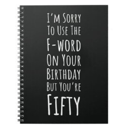 Funny Fiftieth Birthday Gifts Fifty 50th Humorous Anteckningsbok