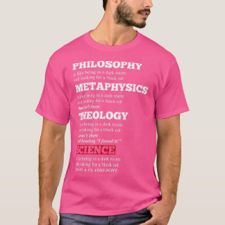 Funny filosofi Metaphysics Teology Science Joke T Shirt