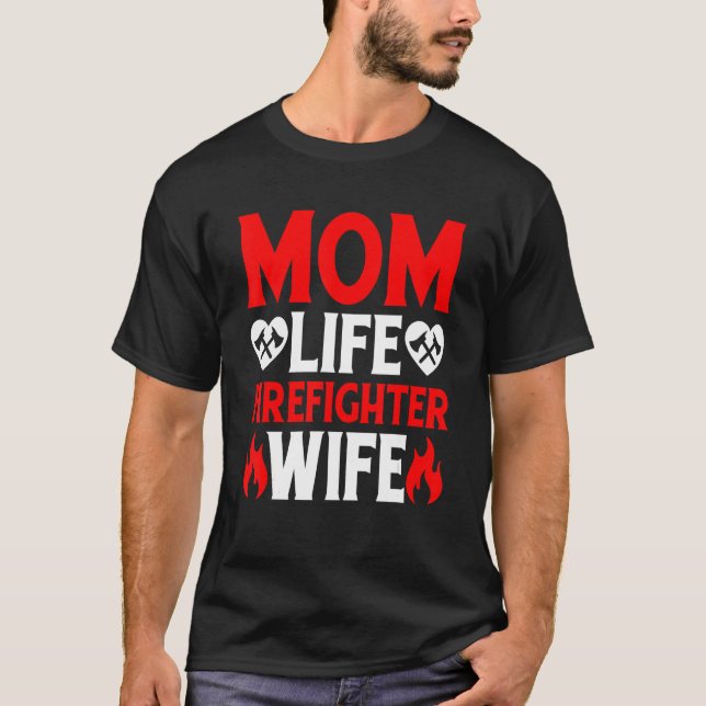 Funny Firefighting Firewoman Mom Life Firefighter  T Shirt (Framsida)