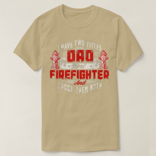 Funny Fireman Dad I have two titles dad and Firefi T Shirt (Design framsida)