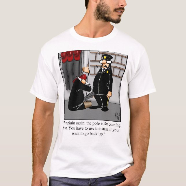 Funny Fireman Humor Tee Shirt (Framsida)