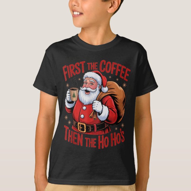 Funny First The Coffee Then The Ho Hos Funny Santa T Shirt (Framsida)
