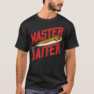 Funny Fisherman Master Baiter T Shirt