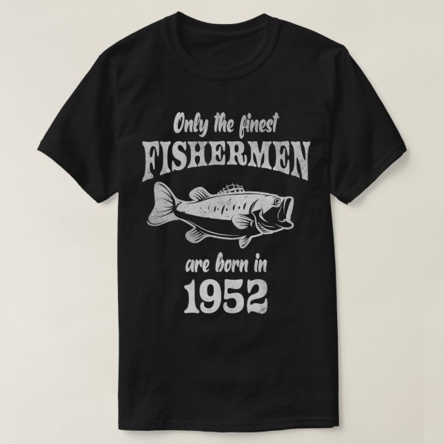 Funny Fishing 70th Birthday Fishermen Are Born In  T Shirt (Design framsida)