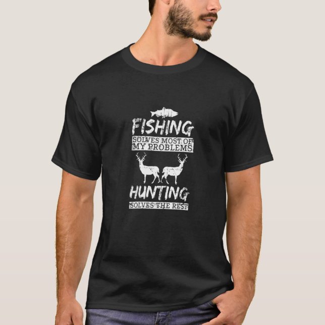 Funny Fishing Hunting Solves Problem Fish Deer Big T Shirt (Framsida)