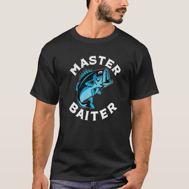 Funny Fishing Master Baiter Fisherman Dad Grandpa  T Shirt (Framsida)