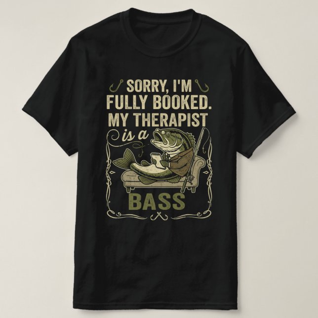 Funny Fishing Quote My Therapist Is A Bass Gift T Shirt (Design framsida)