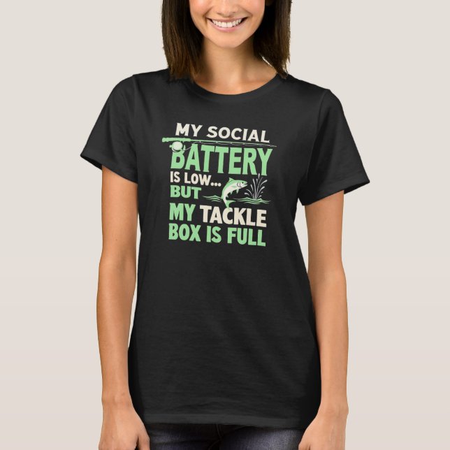 Funny Fishing Quote Social Battery Low Tackle Box  T Shirt (Framsida)