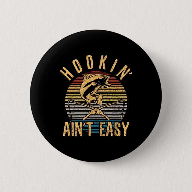Funny Fishing Vintage Hookin' Aint Easy Fisherman Knapp (Framsida)