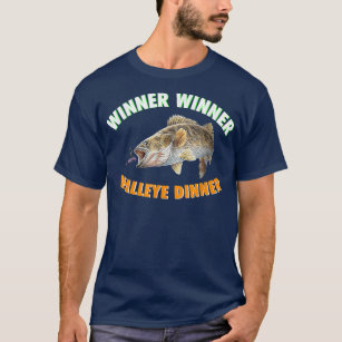 Funny Fishing WINNER WINNER WALLEYE DINNER Fish F T Shirt