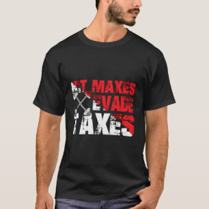 Funny Fitness Älskare Enthusiast Humor Evade Taxes T Shirt