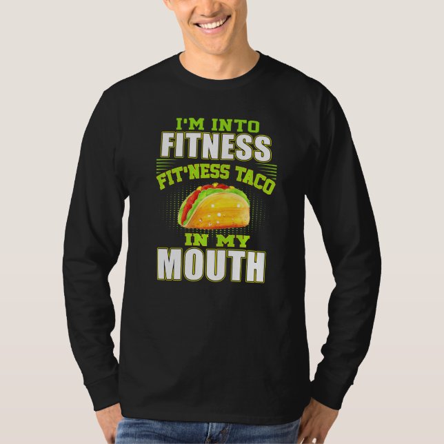 Funny Fitness Taco Foodie Mexican Food Gym Fanati T Shirt (Framsida)