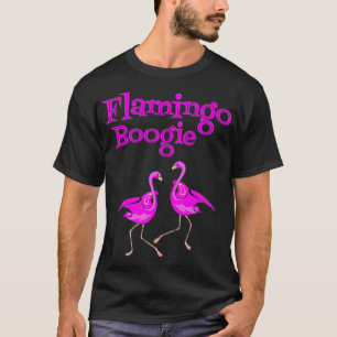 Funny Flamingo Boogie Tropical Rosa Dancing Birds T Shirt