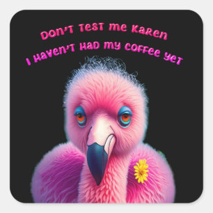 Funny Flamingo Insult Humor-kaffe Fyrkantigt Klistermärke