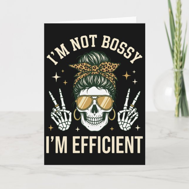 funny floral skeleton I'M NOT BOSSY I'M EFFICIENT Kort (Framsida)