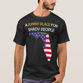 Funny Florida Description A Sunny Ställe for Shady T Shirt