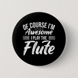 Funny Flute Quote I Fantastisk Flute Player Knapp