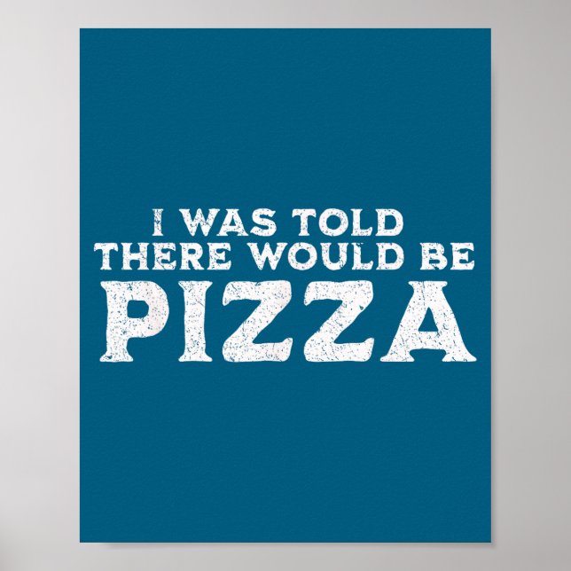 Funny Food Quote I Was Told There Would Be Zza  Poster (Framsidan)