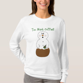 Funny för mycket kaffe t shirt