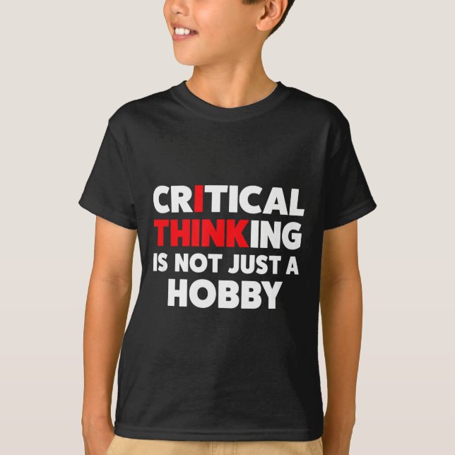 Funny For Skeptics - Critical Thinking Quotes Scie T Shirt (Framsida)