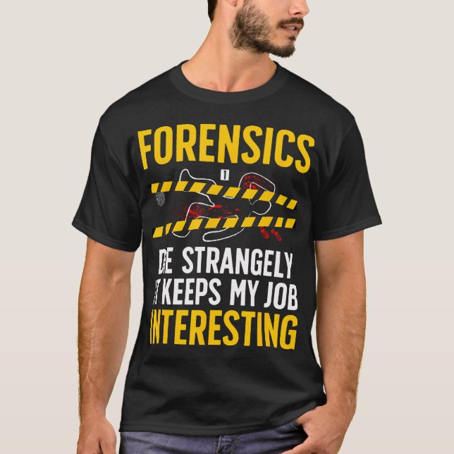 Funny Forensic Investigation Forensic Science Inve T Shirt (Framsida)