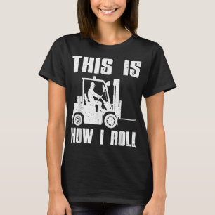 Funny Forklift Driver För manar Kvinnor Hiss Forkl T Shirt