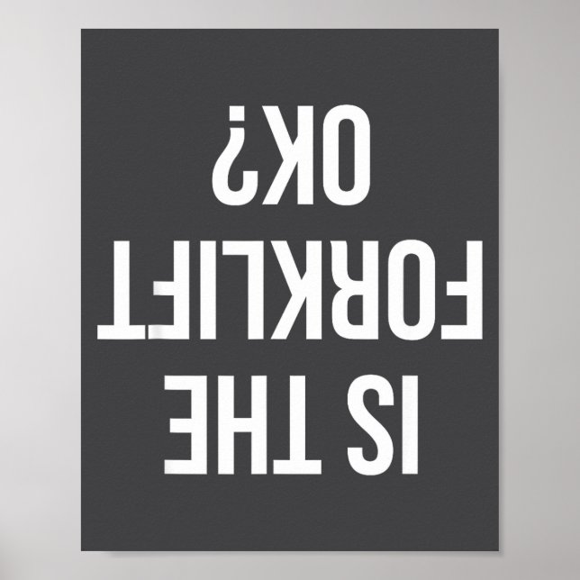 Funny Forklift Driver Quote Is The Forklift Ok For Poster (Framsidan)