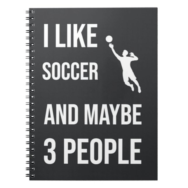 Funny fotbollsspelare Goalie Gifts Sarcastic Sport Anteckningsbok (Framsidan)