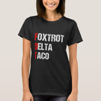 Funny Foxtrot Delta Taco, 4th Of July  T Shirt