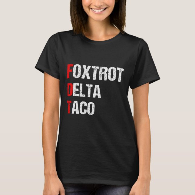 Funny Foxtrot Delta Taco, 4th Of July  T Shirt (Framsida)