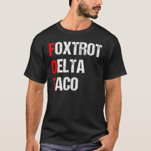 Funny Foxtrot Delta Taco, Trump Alltid Chickens T Shirt