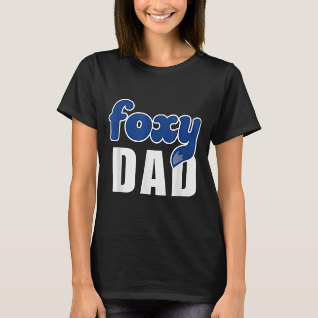 Funny Foxy Dad  T Shirt (Framsida)