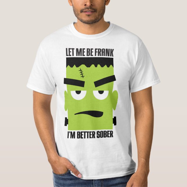 Funny Frankenstein Ansikte för Sober Halloween T Shirt (Framsida)