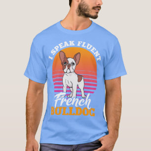 Funny Fransk Bulldog Älskare Gift Hund Frenchie 17 T Shirt