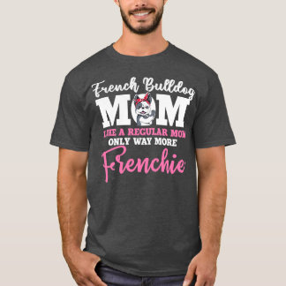 Funny Fransk Bulldog Älskare Gift Hund Frenchie 18 T Shirt
