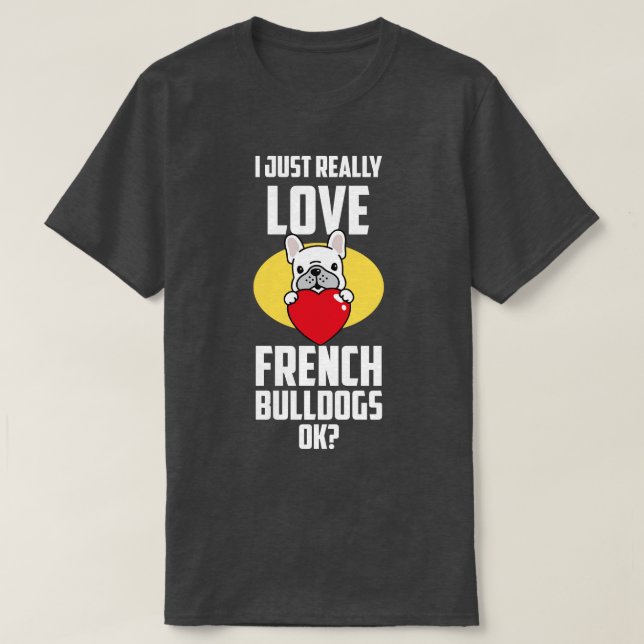 Funny Fransk Bulldog Älskare Gift Hund Frenchie 4 T Shirt (Design framsida)