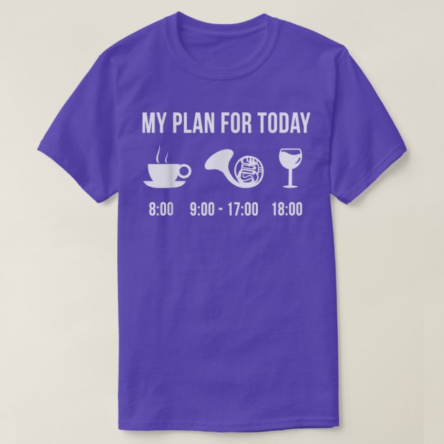 Funny Fransk Horn Instrument Music Min plan för To T Shirt (Design framsida)