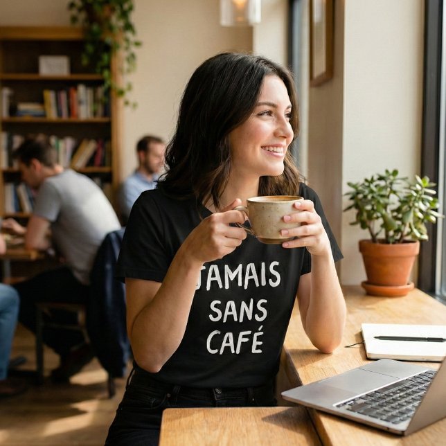 Funny Fransk Jamais Sans Café Coffee Quote Graphic T Shirt (Skapare uppladdad)