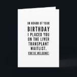 Funny Friends dricker buddister grattis på födelse Kort<br><div class="desc">Minimalistisk, sarkastisk och chicens födelsedagskalender - "Till heder för din födelsedag placerade jag dig på levertransplantationsvitlistan. Du är välkommen! " åtföljt av hjärta och xoxo. En utmärkt gåva till en bästa vän eller syskon, eller vågar du till ge till en annan viktig? Behöver du mer Sarcasm-packad önskemål och gåvor? Kolla...</div>