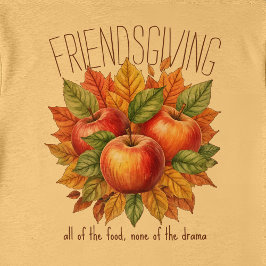 Funny Friendsgiving Fall Apple Cozy Foodie Friends T Shirt