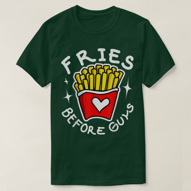 Funny Fries Over Guys Fun Cute BFF  T Shirt (Design framsida)