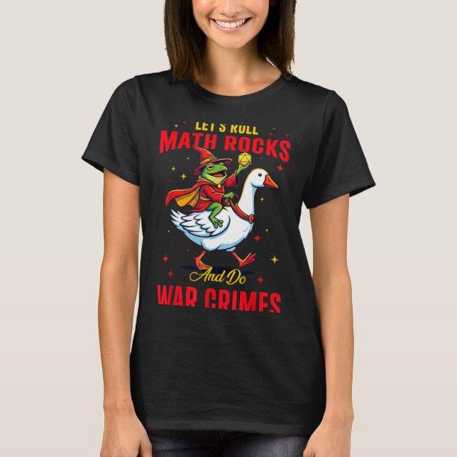 Funny Frog Let's Roll Math Rocks And Do War Crimes T Shirt (Framsida)