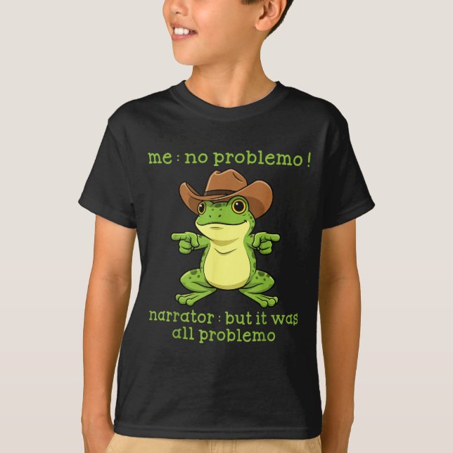 Funny Frog Me No Problemo Narrator But It Was All  T Shirt (Framsida)
