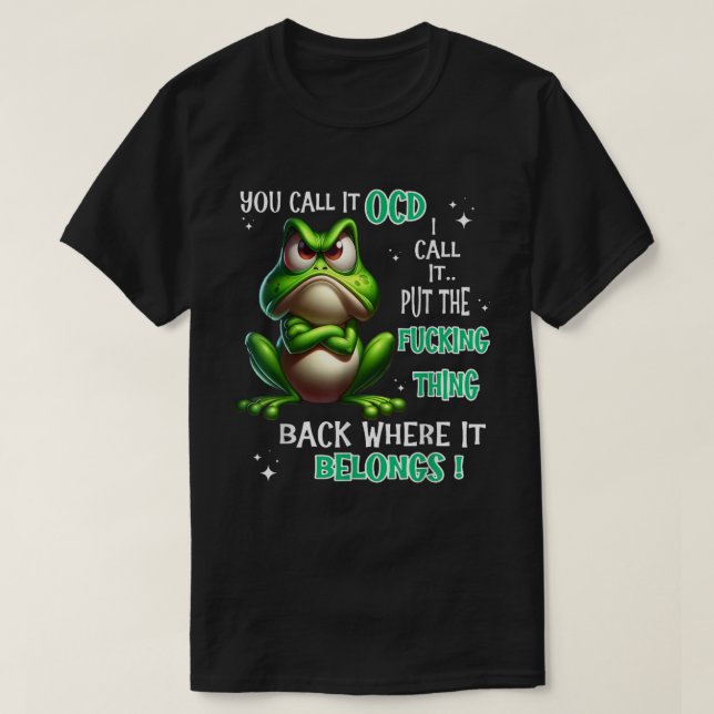 Funny Frog OCD Put The F*cking Thing Back” Sarcast T Shirt (Design framsida)