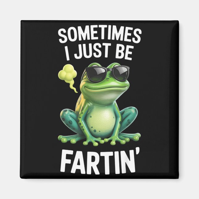 Funny Frog - Sometimes I Just Be Fartin'  Magnet (Framsidan)